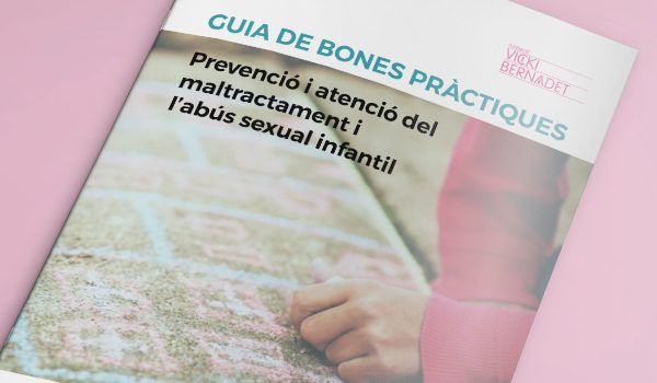 Guia de bones pràctiques sobre la prevenció i l’atenció del maltractament i l’abús sexual infantil