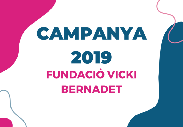 Campanya 2019 Fundació Vicki Bernadet